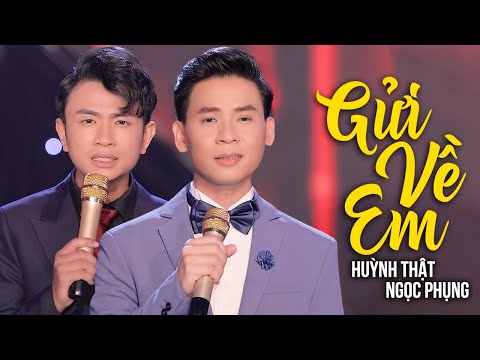 Gửi Về Em - Huỳnh Thật Ft Ngọc Phụng | MV OFFICIAL