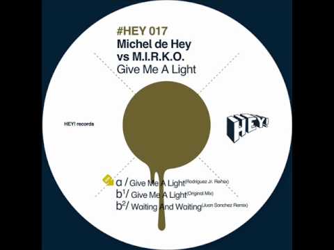 Michel de Hey vs M.I.R.K.O - Give Me A Light (Rodriguez Jr Rmx)