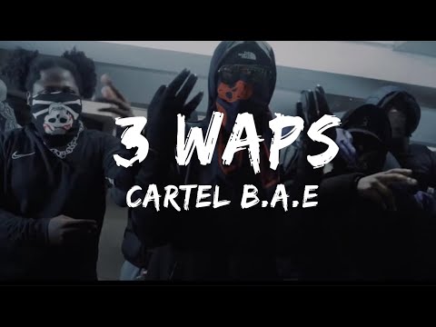 Cartel B.A.E - 3 Waps (Lyrics)