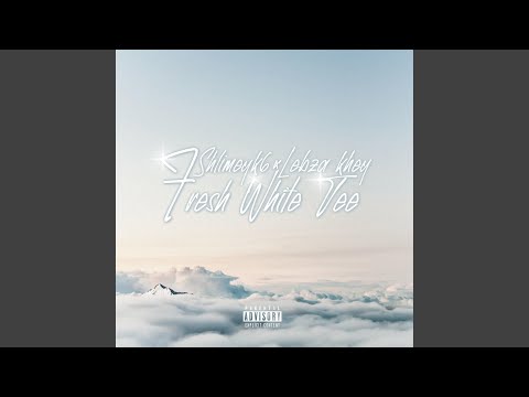 Fresh White Tee (feat. Shlimeyk6)