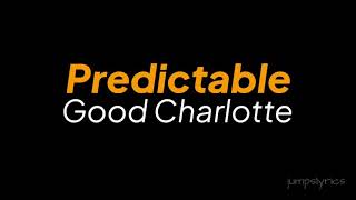 Predictable - Good Charlotte (lyrics)
