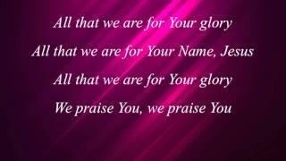 Darlene Zschech - All That We Are - with lyrics