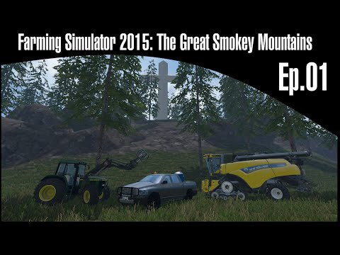 Farming Simulator 15: Great Smoky Mountains Ep.01