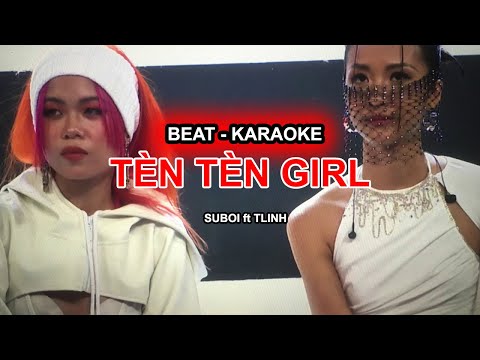 BEAT TÈN TÈN GIRL | KARAOKE | SUBOI ft TLINH RAP VIỆT