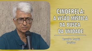 Cinderela: A visão Mística da Busca da Unidade