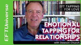 EFT Tapping for Attracting Huge Amounts of Love By Dawson Church