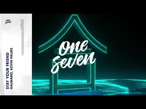 Galwaro, Kevin Palms – Stay Your Friend