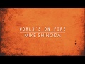 World's On Fire (Lyric Video) - Mike Shinoda World's On Fire (Lyric Video) - Mike Shinoda
