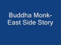 Buddha Monk-East Side Story
