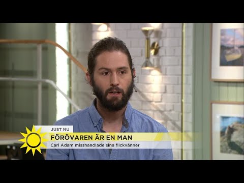 Carl Adam misshandlade sina flickvänner: "Jag hoppas att det inte kommer hända igen,"