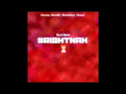 Willo ft. Grizzly-#RightNah prod. by Zeke Beats