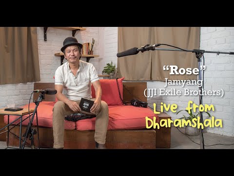 "Rose" by Jamyang (JJI Exile Brothers) Live from Dharamshala