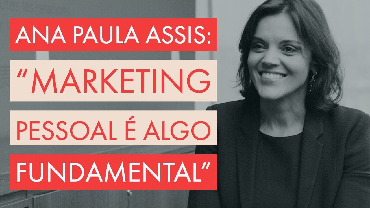 Ana Paula Assis: “Marketing pessoal é algo fundamental”
