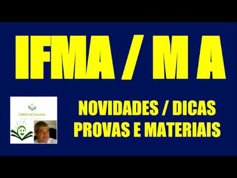 CONCURSO IFMA NOVIDADES PROVAS DICAS MATERIAIS CONCURSO PÚBLICO INSTITUTO FEDERAL EDUCAÇÃO MARANHÃO