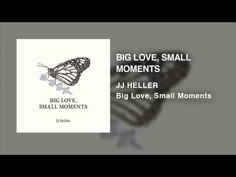 JJ Heller - Big Love, Small Moments (Official Audio Video)