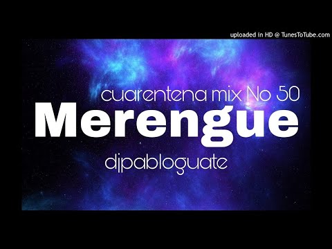 Cuarentena Mix 50 - Merengue Clasico Dj Pablo Guate 2020