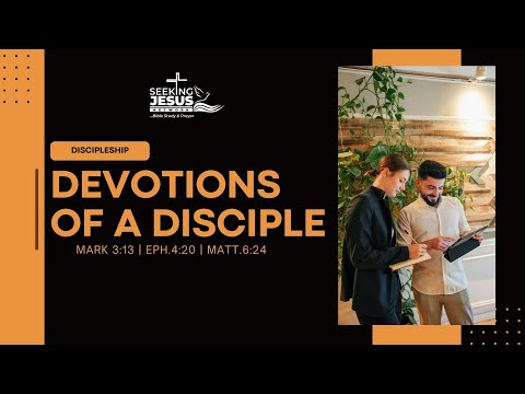 DEVOTION OF A DISCIPLE | DISCIPLESHIP | SERIES 15