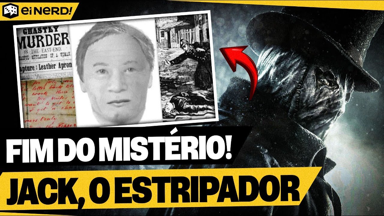 FIM DO MISTÉRIO! DESCOBRIRAM QUEM FOI JACK, O ESTRIPADOR! - Ei Nerd Curiosidades