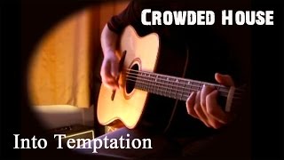 Into Temptation (cover) - Crowded House