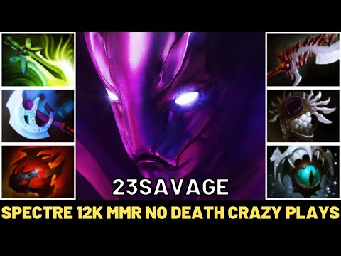 23SAVAGE Spectre 12K MMR No Death Crazy Plays 7.29 Dota 2
