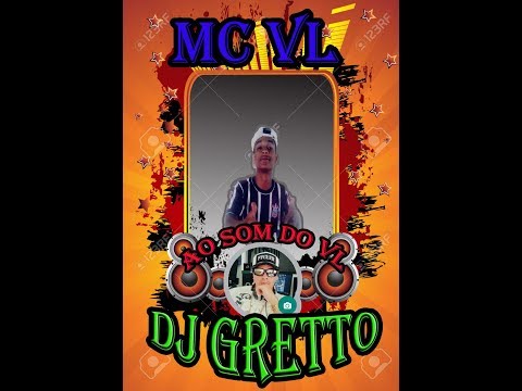 Ao Som Do Vl -  Mc Vl  - Dj Gretto  - 2018