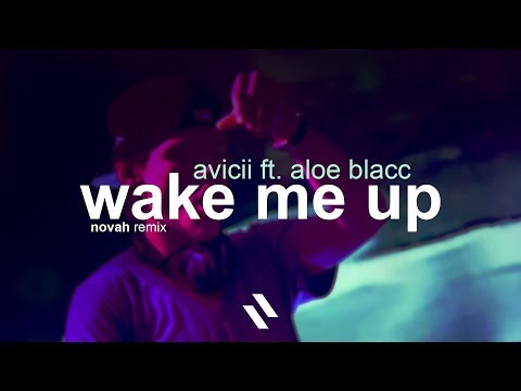 Avicii ft. Aloe Blacc - Wake Me Up (Novah Remix)