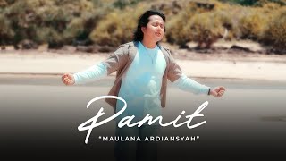 Download lagu PAMIT - Maulana Ardiansyah |   mp3