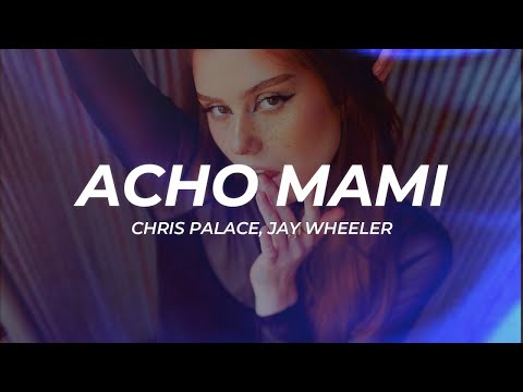 1 Hour |  Chris Palace, Jay Wheeler - ACHO MAMI (Letra/Lyrics)  Popular Hits Lyrics 2023