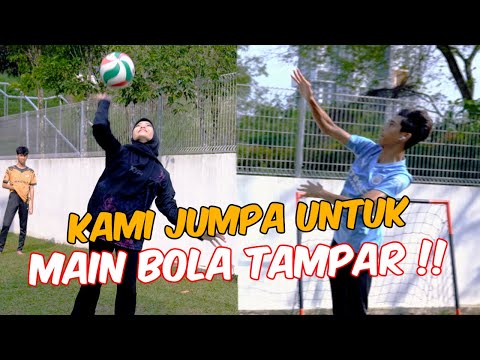 KAMI JUMPA UNTUK MAIN  BOLA TAMPAR !! - AMMMAR NAZHAN VS TEAM AMMAR NAZHAN TEAM !
