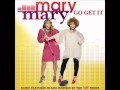 Mary Mary-Go Get It