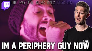 PERIPHERY - The Way The News Goes // Ok now I&#39;m a fan! // Roguenjosh Reacts