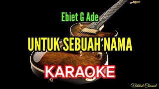 Download lagu UNTUK SEBUAH NAMA - ( EBIET G ADE ) - KARAOKE mp3 Download lagu UNTUK SEBUAH NAMA - ( EBIET G ADE ) - KARAOKE mp3