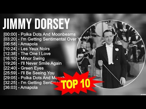 jimmy dorsey 2023 MIX ~ Top 10 Best Songs ~ Greatest Hits ~ Full Album