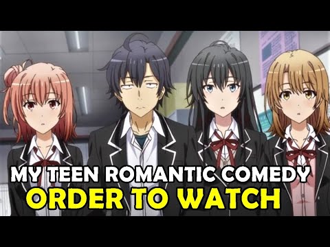 How To Watch My Teen Romantic Comedy In Order ! (Oregairu)