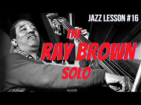 Jazz Lesson #16: The RAY BROWN Solo