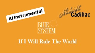Download lagu BLUE SYSTEM If I WIll Rule The World (AI Instrumental) mp3 Download lagu BLUE SYSTEM If I WIll Rule The World (AI Instrumental) mp3