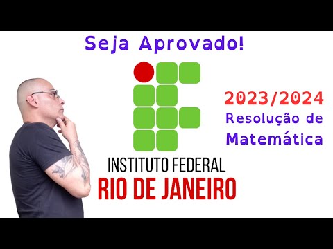 Seja aprovado no IFRJ. Resolução da prova 2023/2024