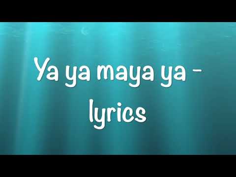 Ya ya Maya ya lyrics baila song