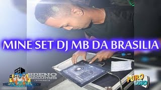 MINE SET DJ MB DA BRASILIA FAZENDO SEU BAILE EM CASA SO TAMBOR XRC TESTE