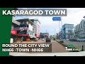 Kasaragod Town | Road view | NH 66 -Town Centre - NH 66 | Round the city | Kerala