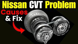 Nissan Transmission CVT Problems Symptoms (Why? &amp; How to Fix CVT Issues )