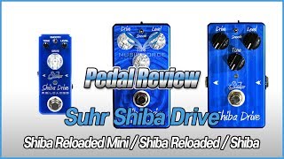 Video thumbnail for [Pedal Review] Suhr Shiba Drive & Shiba Drive Reloaded & Shiba Drive Reloaded Mini Pedal by Music Force Official