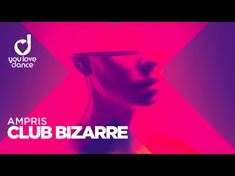 Ampris - Club Bizarre