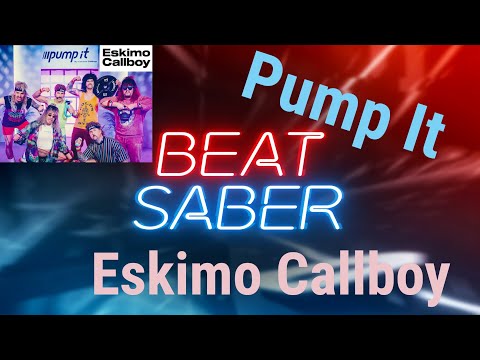 (Beat Saber) Eskimo Callboy - PUMP IT   |  Mapped by Me