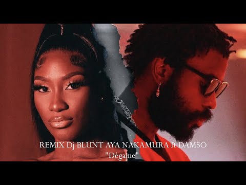 REMIX Dj BLUNT AYA NAKAMURA "Dégaine" ft DAMSO_2022