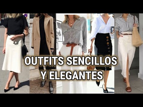 OUTFITS PARA VESTIR SENCILLA ELEGANTE Y CON CLASE/ CONJUNTOS DE ROPA SENCILLOS FINOS Y ELEGANTES