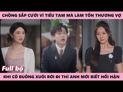 Cô Đã Chịu Đựng Đủ Đến Lúc Phải Rời Đi Để Chồng Nếm Trải Hối Hận Vì Tiểu Tam Mà Anh Làm Mẹ Cô Mất