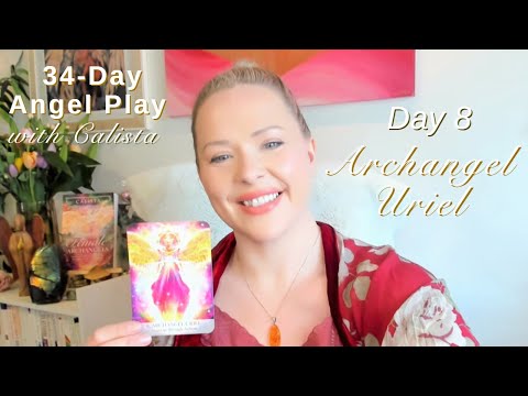 Day 8 Meet Archangel Uriel, 34-Day Angel Series with Calista