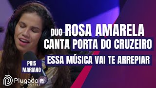 PORTA DO CRUZEIRO - ROSA AMARELA CANTA PORTA DO CRUZEIRO