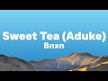 Bnxn Fka Buju - Sweet Tea (Aduke) (Lyrics)